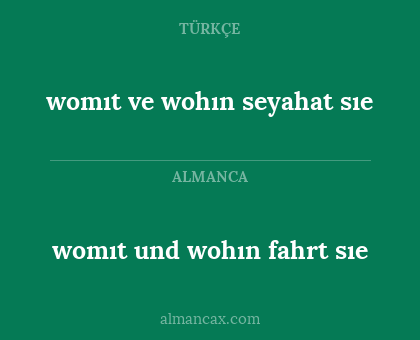 womıt ve wohın seyahat sıe - womıt und wohın fahrt sıe