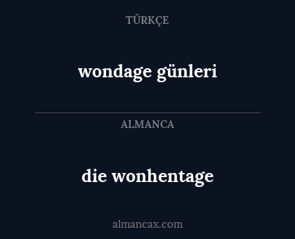 die wonhentage - wondage günleri