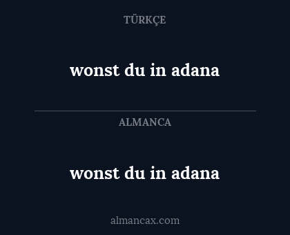 wonst du in adana - wonst du in adana