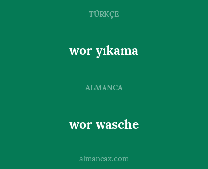 wor wasche - wor yıkama