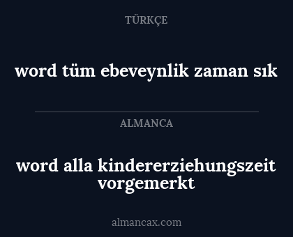 word alla kindererziehungszeit vorgemerkt - word tüm ebeveynlik zaman sık