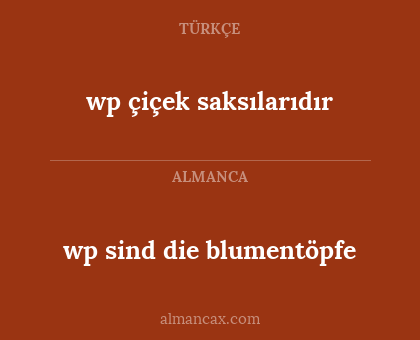 wp çiçek saksılarıdır - wp sind die blumentöpfe