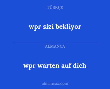 wpr warten auf dich - wpr sizi bekliyor