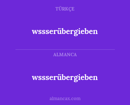 wssserübergieben - wssserübergieben