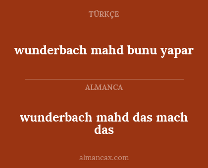 wunderbach mahd bunu yapar - wunderbach mahd das mach das