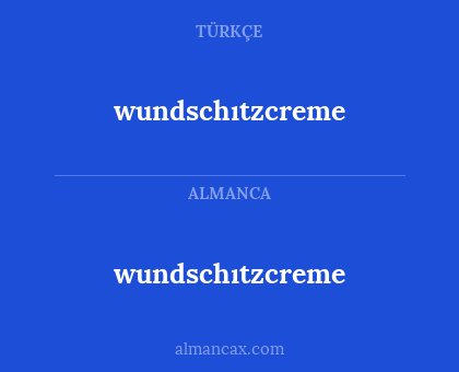 wundschıtzcreme - wundschıtzcreme