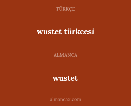 wustet türkcesi - wustet