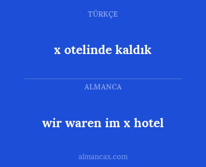 x otelinde kaldık - wir waren im x hotel