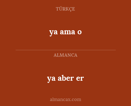 ya aber er - ya ama o