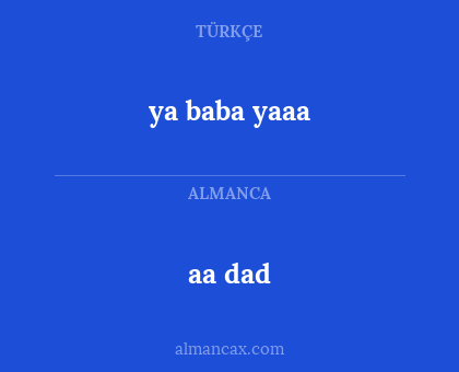 aa dad - ya baba yaaa