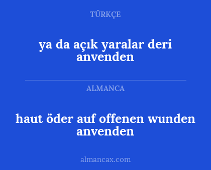 haut öder auf offenen wunden anvenden - ya da açık yaralar deri anvenden