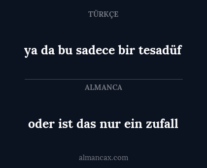 ya da bu sadece bir tesadüf - oder ist das nur ein zufall