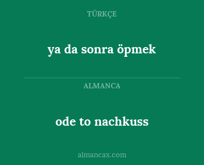 ya da sonra öpmek - ode to nachkuss