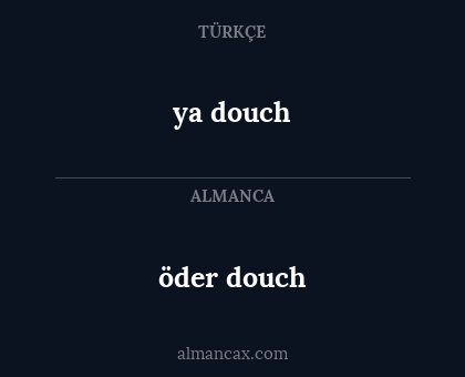 öder douch - ya douch