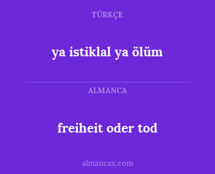 freiheit oder tod - ya istiklal ya ölüm