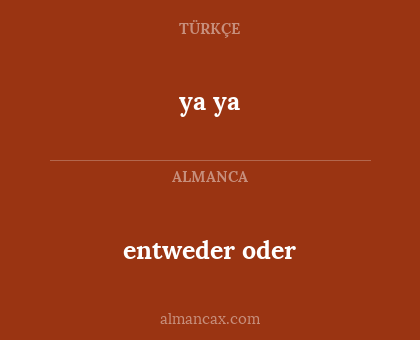 ya ya - entweder oder