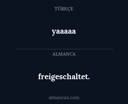freigeschaltet. - yaaaaa