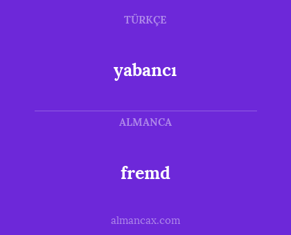 fremd - yabancı