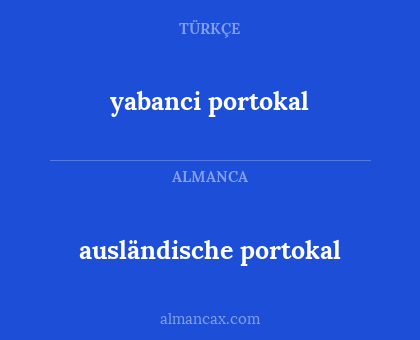 yabanci portokal - ausländische portokal