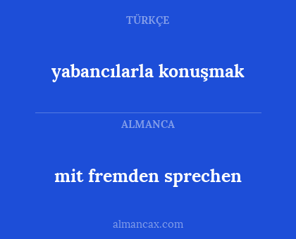 mit fremden sprechen - yabancılarla konuşmak