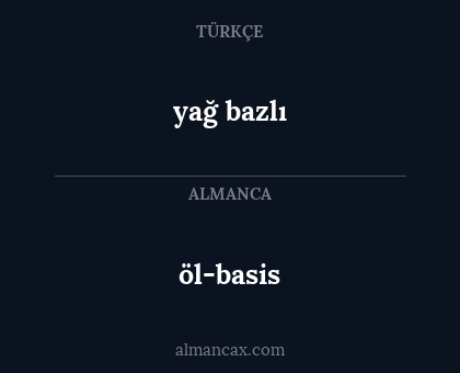 yağ bazlı - öl-basis