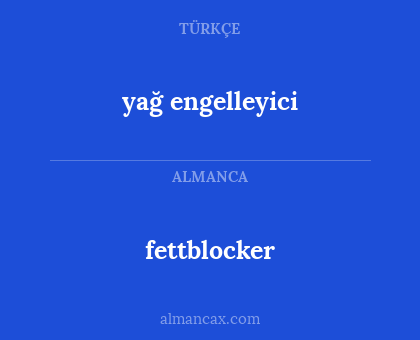 fettblocker - yağ engelleyici