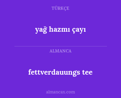 yağ hazmı çayı - fettverdauungs tee