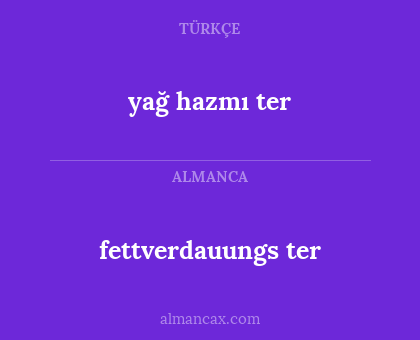fettverdauungs ter - yağ hazmı ter