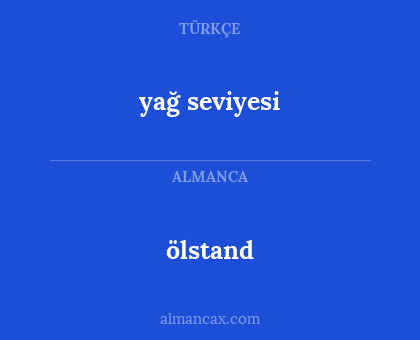 ölstand - yağ seviyesi