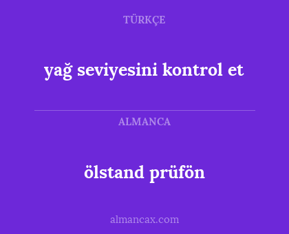 ölstand prüfön - yağ seviyesini kontrol et