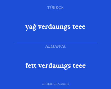 yağ verdaungs teee - fett verdaungs teee