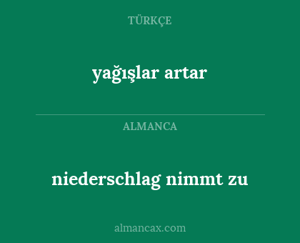 yağışlar artar - niederschlag nimmt zu
