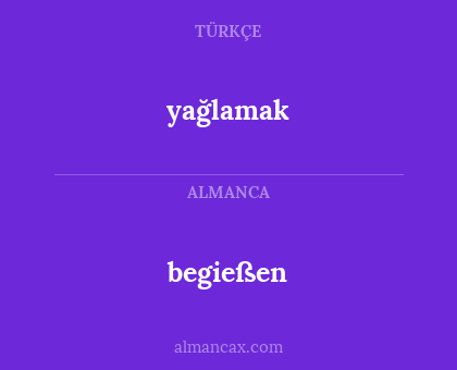 yağlamak - begießen