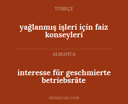 interesse für geschmierte betriebsräte - yağlanmış işleri için faiz konseyleri