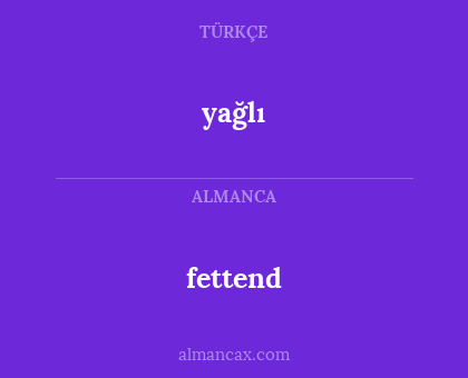 yağlı - fettend