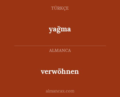 yağma - verwöhnen