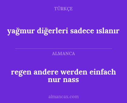 yağmur diğerleri sadece ıslanır - regen andere werden einfach nur nass