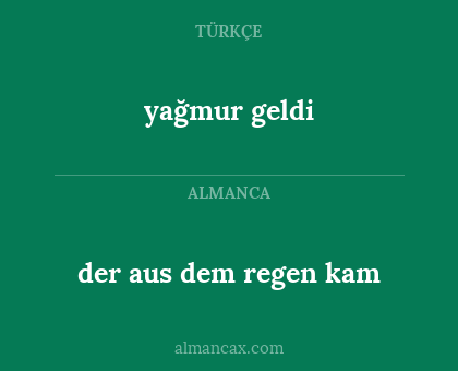 yağmur geldi - der aus dem regen kam
