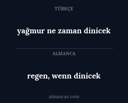 regen, wenn dinicek - yağmur ne zaman dinicek
