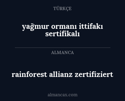 rainforest allianz zertifiziert - yağmur ormanı ittifakı sertifikalı