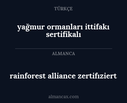 yağmur ormanları ittifakı sertifikalı - rainforest alliance zertifıziert