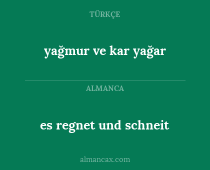 es regnet und schneit - yağmur ve kar yağar
