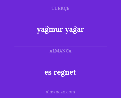 es regnet - yağmur yağar