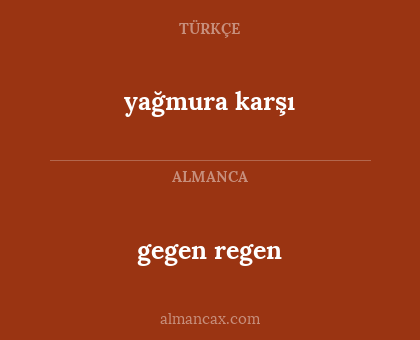 gegen regen - yağmura karşı