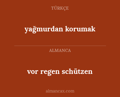 yağmurdan korumak - vor regen schützen