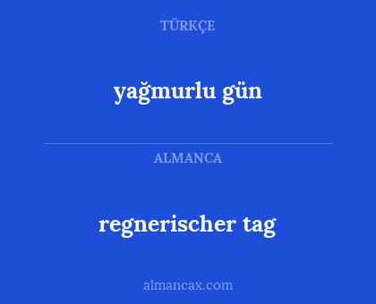 regnerischer tag - yağmurlu gün