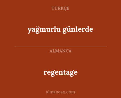 regentage - yağmurlu günlerde
