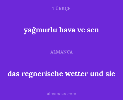 yağmurlu hava ve sen - das regnerische wetter und sie