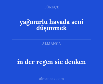 in der regen sie denken - yağmurlu havada seni düşünmek