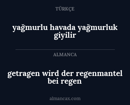 yağmurlu havada yağmurluk giyilir - getragen wird der regenmantel bei regen